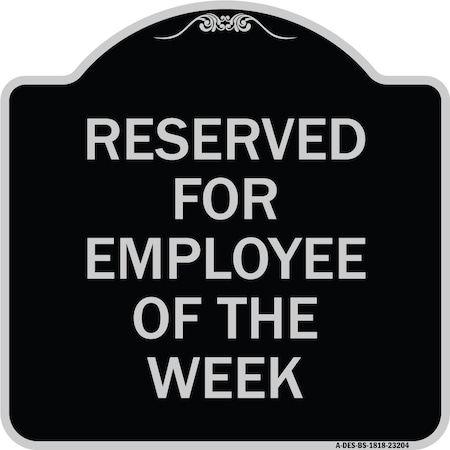 Signmission Reserved for Employee of the Week Heavy-Gauge Aluminum Architectural Sign, 18" x 18", BS-1818-23204 A-DES-BS-1818-23204